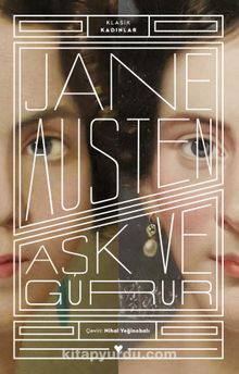 Aşk ve Gurur (Klasik Kadınlar) - Jane Austen