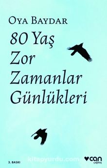 80 Yaş Zor Zamanlar Günlükleri - Oya Baydar