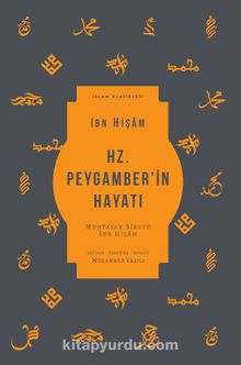 Hz. Peygamber’in Hayatı & Muhtasar Sîretü İbn Hişam - Siret-i İbn-i Hişam