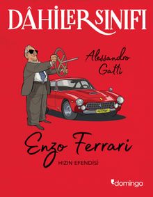 Dahiler Sınıfı: Enzo Ferrari Hızın Efendisi