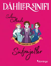 Dahiler Sınıfı: Süfrajetler Tüm Kadınlara Oy Hakkı