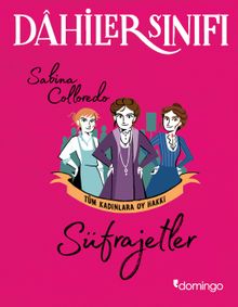 Dahiler Sınıfı: Süfrajetler Tüm Kadınlara Oy Hakkı