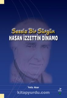 Sessiz Bir Sürgün Hasan İzzettin Dinamo - Yeliz Akar