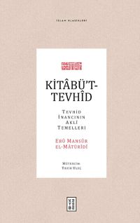 Kitabü't-Tevhîd & Tevhid İnancının Aklî Temelleri