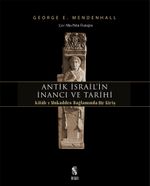 Antik İsrail'in İnancı ve Tarihi & Kitab-ı Mukaddes Bağlamında Bir Giriş