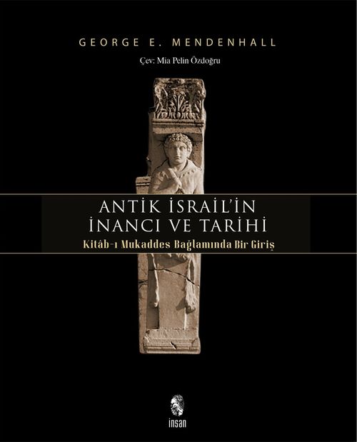 Antik İsrail'in İnancı ve Tarihi & Kitab-ı Mukaddes Bağlamında Bir Giriş