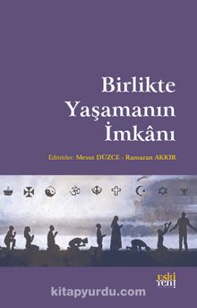 Birlikte Yaşamanın İmkanı - Ramazan Akkır