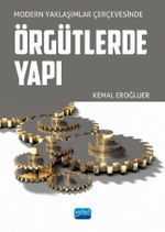 Modern Yaklaşımlar Çerçevesinde Örgütlerde Yapı
