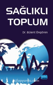 Sağlıklı Toplum - Dr. Bülent Öngören