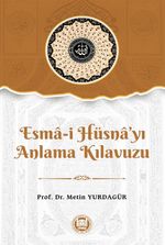 Esma-i Hüsna'yı Anlama Kılavuzu