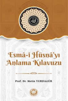 Esma-i Hüsna'yı Anlama Kılavuzu