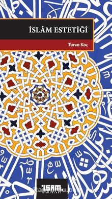 İslam Estetiği - Dr. Turan Koç