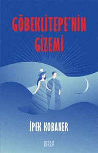 Göbeklitepe’nin Gizemi