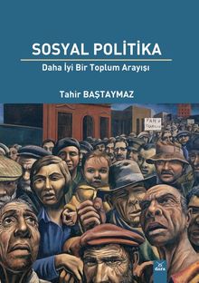 Sosyal Politika & Daha İyi Bir Toplum Arayışı
