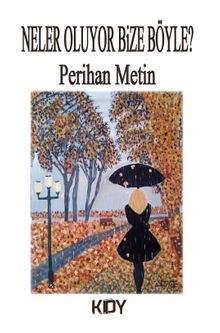 Neler Oluyor Bize Böyle? - Perihan Metin