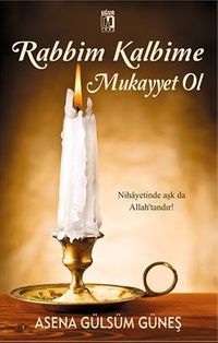 Rabbim Kalbime Mukayyet Ol