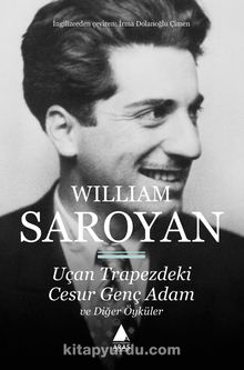 Uçan Trapezdeki Cesur Genç Adam ve Diğer Öyküler - İrma Dolanoğlu Çimen