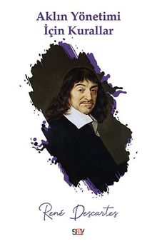 Aklın Yönetimi İçin Kurallar - Rene Descartes