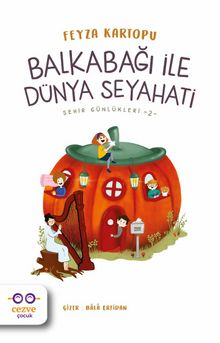 Balkabağı ile Dünya Seyahati / Şehir Günlükleri 2 - Feyza Kartopu