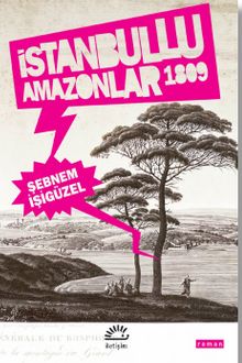 İstanbullu Amazonlar 1809 - Şebnem İşigüzel