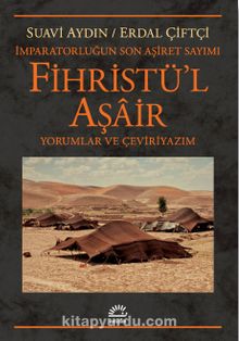 İmparatorluğun Son Aşiret Sayımı Fihristü'l Aşair & Yorumlar ve Çeviriyazım - Suavi Aydın