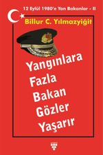 Yangınlara Fazla Bakan Gözler Yaşarır & 12 Eylül 1980'e Yan Bakanlar  2