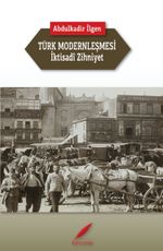 Türk Modernleşmesi ve İktisadî Zihniyet