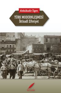 Türk Modernleşmesi ve İktisadî Zihniyet
