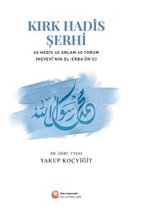 Kırk Hadis Şerhi & 40 Hadis 40 Anlam 40 Yorum