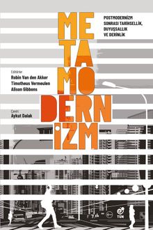 Metamodernizm & Postmodernizm Sonrası Tarihsellik  Duyuşsallık ve Derinlik
