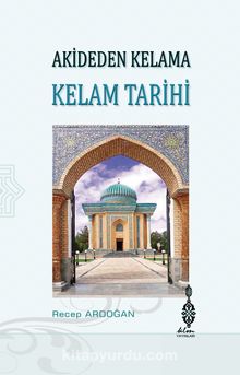 Akideden Kelama Kelam Tarihi - Doç. Dr. Recep Ardoğan