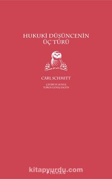 Hukuki Düşüncenin Üç Türü - Carl Schmitt