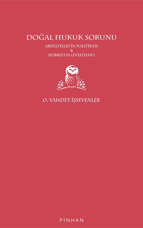 Doğal Hukuk Sorunu & Aristoteles'in Politikası - Hobbes'un Leviathan'ı