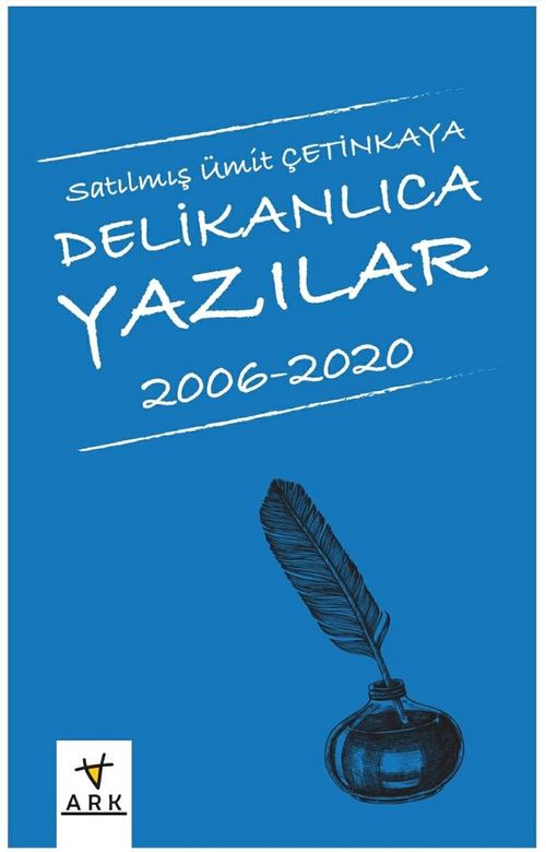 Delikanlıca Yazılar 2006-2020