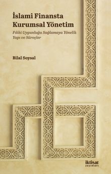 İslamî Finansta Kurumsal Yönetim &  Fıkhi Uygunluğu Sağlamaya Yönelik Yapı ve Süreçler