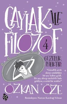 Çaylak İle Filozof 4 / Güzellik, İyiliktir