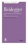 Heidegger Moderniteyle Hesaplaşma & Teknoloji-Politika-Sanat