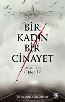 Bir Kadın Bir Cinayet - Melih Esen Cengiz