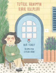 Tutkal Hanım’ın Kırık Kalpleri - Nur Tunay