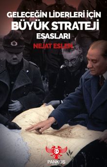 Geleceğin Liderleri İçin Büyük Strateji Esasları