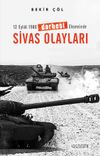 12 Eyl&uuml;l 1980 Darbesi Ekseninde Sivas Olayları