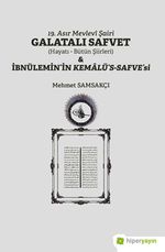 19. Asır Mevlevî Şairi Galatalı Safvet (Hayatı - Bütün Şiirleri) & İbnülemin'in Kemalü's-Safve'si