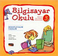 Bilgisayar Okulu 3 / Hesaplayalım, Yazalım