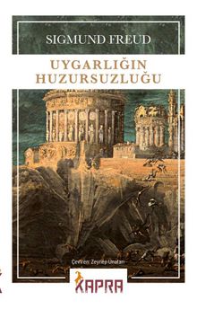 Uygarlığın Huzursuzluğu - Sigmund Freud