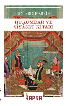 Hükümdar ve Siyaset Kitabı - İbn Abdirabbih