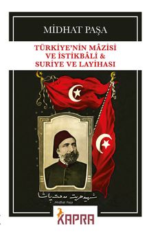 Türkiye'nin Mazisi ve İstikbali & Suriye Layihası