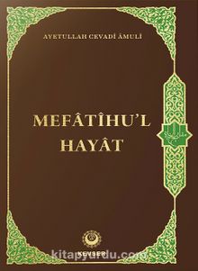 Mefatihul Hayat (Türkçe) - Ayetullah Cevadi Amuli
