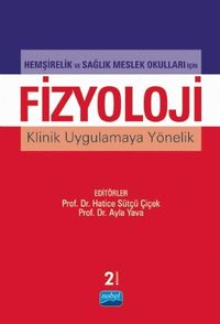 Hemşirelik ve Sağlık Meslek Okulları İçin Fizyoloji Klinik Uygulamaya Yönelik