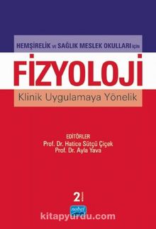 Hemşirelik ve Sağlık Meslek Okulları İçin Fizyoloji Klinik Uygulamaya Yönelik - Kolektif