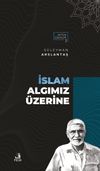 İslam Algımız &Uuml;zerine